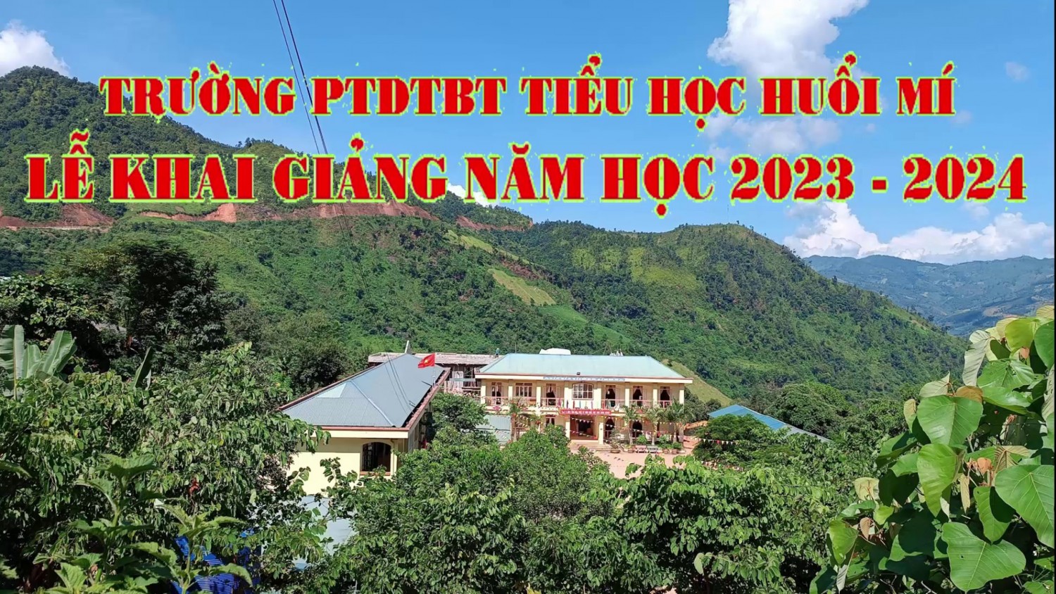 Trường PTDTBT TH Huổi Mí - Khai giảng năm học 2023-2024